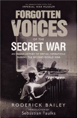Forgotten Voices of the Secret War: An Inside History of Special Operations i.