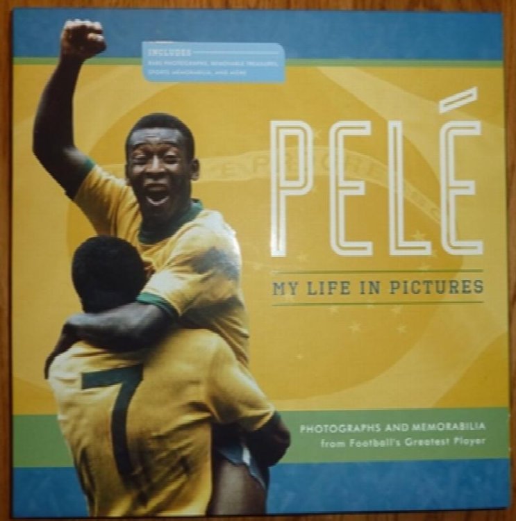 Pel My Life in Pictures : Photographs and Memorabilia from Football's Greatest Player