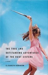 The True and Outstanding Adventures of the Hunt Sisters