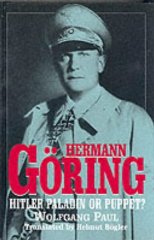 Hermann Goring: Hitler Paladin or Puppet