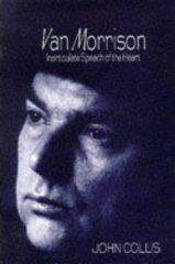 Van Morrison: Inarticulate Speech of the Heart