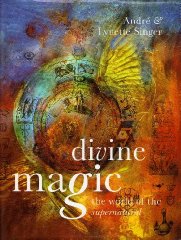 Divine Magic: The World of the Supernatural