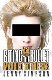 Biting the Bullet: Living with the SAS: Married to the SAS