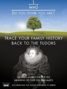 Who Do You Think You Are Trace Your Family History Back to the Tudors (Bk. 3)