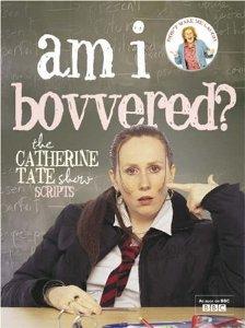 Am I Bovvered The Catherine Tate Show Scripts: Series 1 & 2