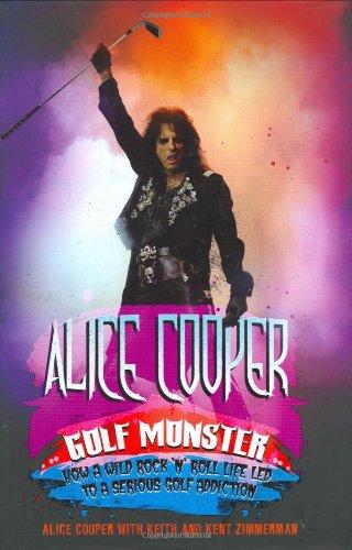 Alice Cooper: Golf Monster - My Twelve Steps to Becoming a Golf Addict