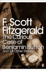 The Curious Case of Benjamin Button: And Six Other Stories