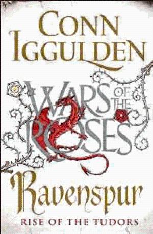 Ravenspur: Rise of the Tudors (The Wars of the Roses)