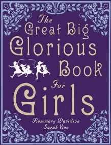 The Great Big Glorious Book for Girls