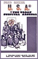 U.S.A. Urban Survival Arsenal: A Firearms Expert Selects the Best Guns for Serious Self-Preservation