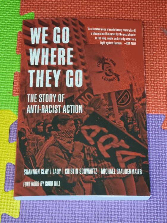 We Go Where They Go: The Story Of Anti-Racist Action