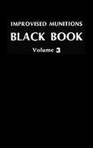 Improvised Munitions Black Book Volume 3