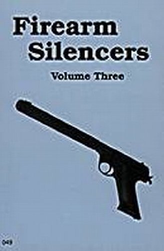 Firearm Silencers Volume Three
