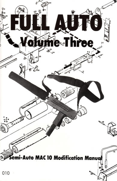 Full Auto Volume Three: Semi-Auto MAC 10 Modification Manual