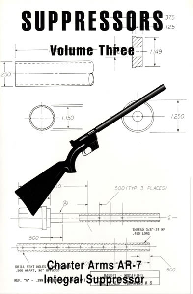 Suppressors Volume Three: Charter Arms Ar-7 Integral Suppressor Construction Manual
