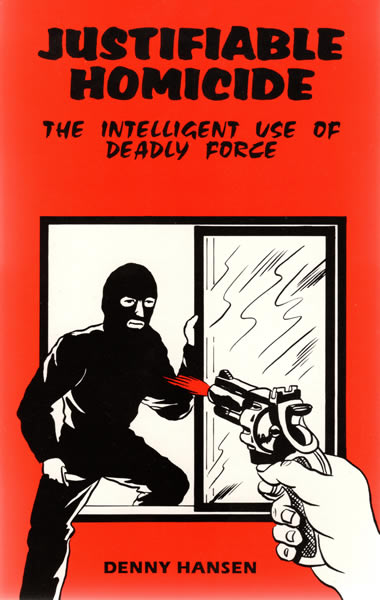 Justifiable Homicide: The Intelligent Use of Deadly Force