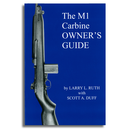 The M1 Carbine Owner's Guide