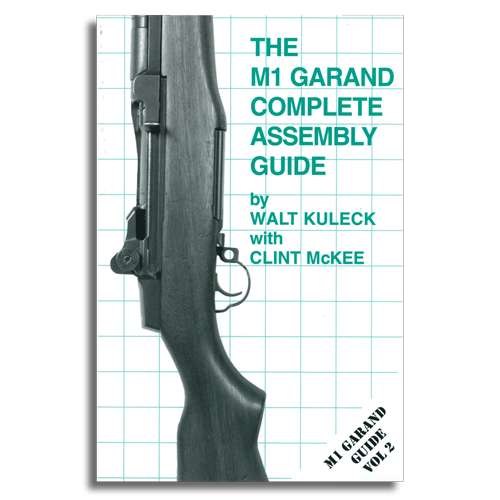 The M1 Garand Complete Assembly Guide