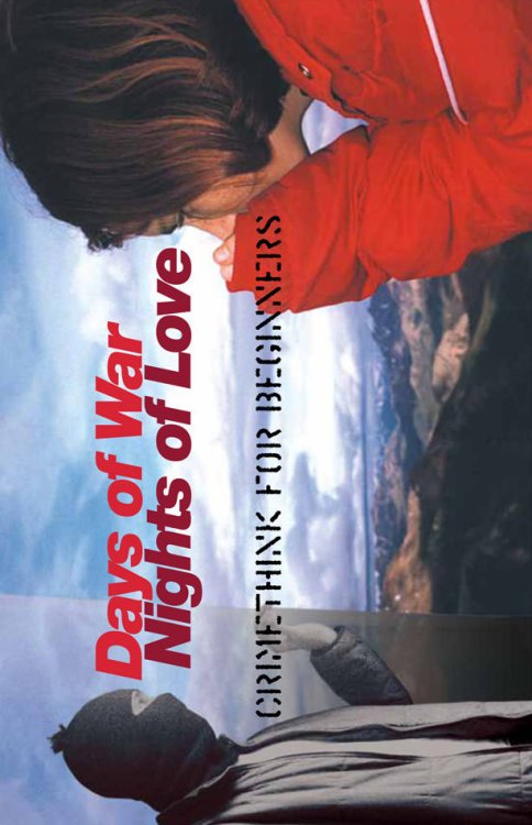 Days of War, Nights of Love: Crimethink for Beginners