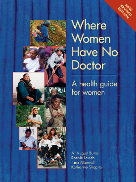 Where Women Have No Doctors: A Health Guide for Women