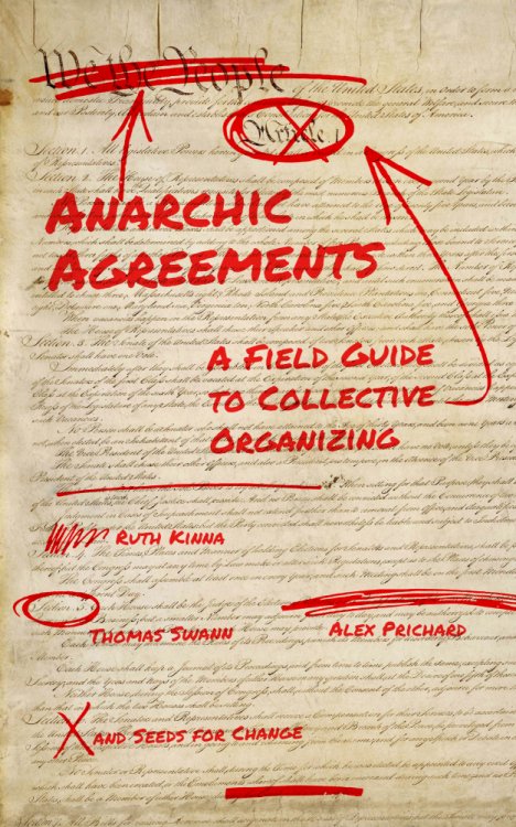 Anarchic Agreements: A FIeld Guide to Collective Organizing