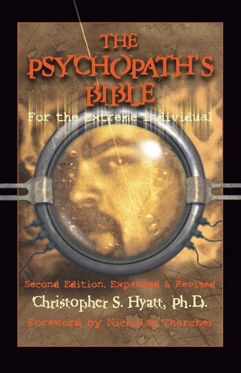 The Psychopath's Bible for the Extreme Individual