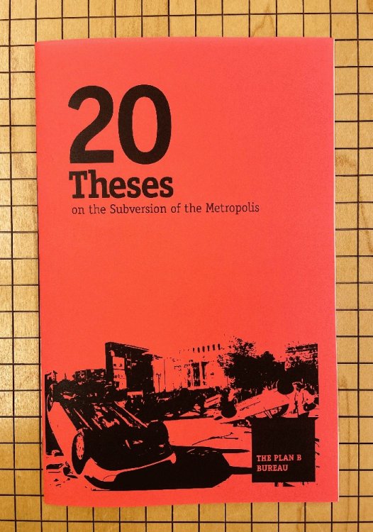 20 Theses on the Subversion of the Metropolis