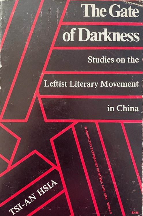 The gate of darkness; studies on the leftist literary movement in China