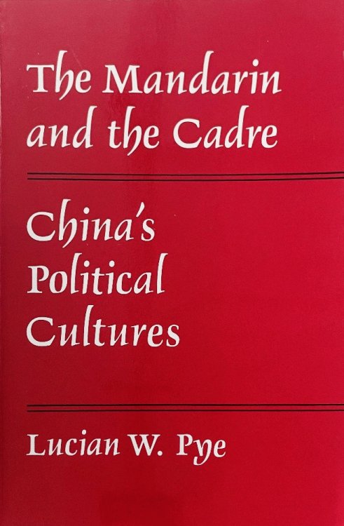 The Mandarin and the Cadre: China's Political Cultures (Michigan Monographs In Chinese Studies)