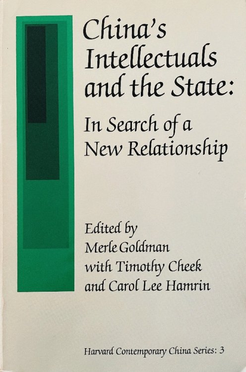 Chinas Intellectuals and the State: In Search of a New Relationship (Harvard Contemporary China Series)