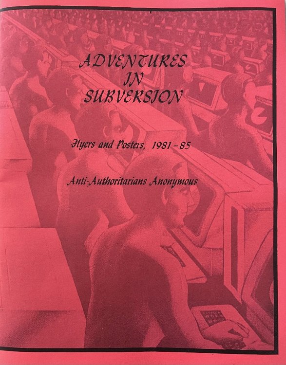 Adventures in Subversion: Flyers and Posters, 1981-85