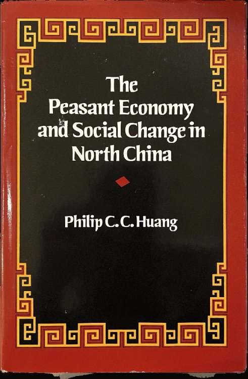The Peasant Economy and Social Change in North China
