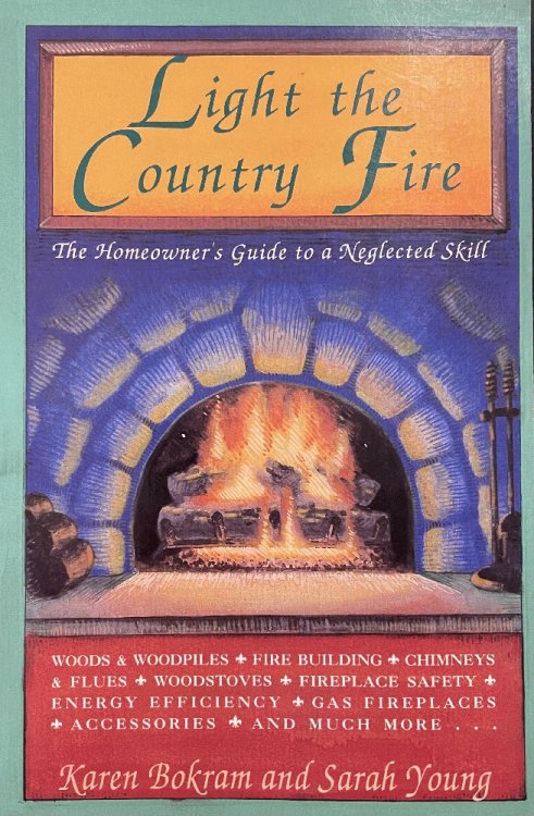 Light the Country Fire: The Homeowner's Guide to a Neglected Skill