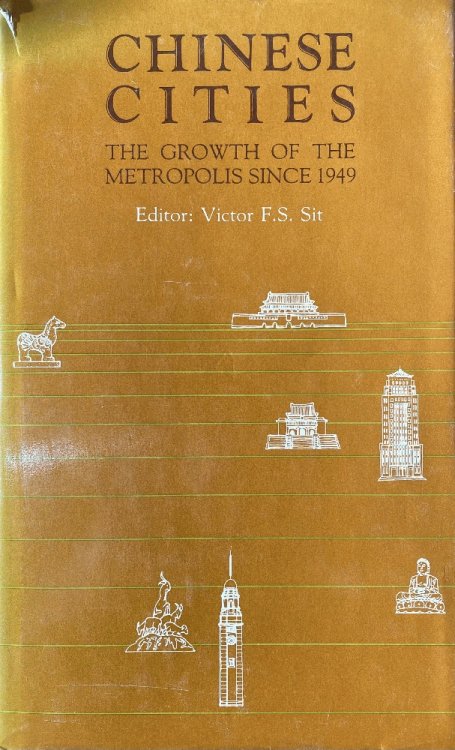 Chinese Cities: The Growth of the Metropolis Since 1949
