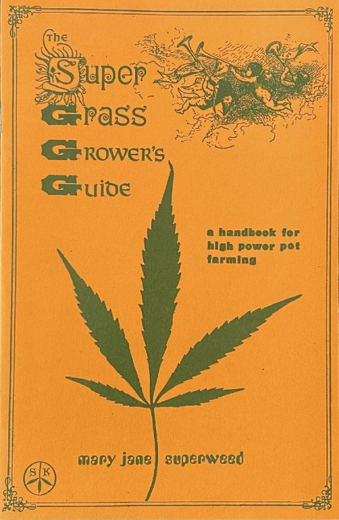 Super Grass Grower's Guide: A Handbook for High Power Pot Farming