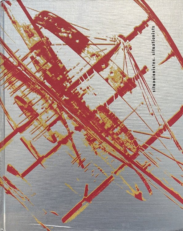 Situationists: Art, Politics, Urbanism