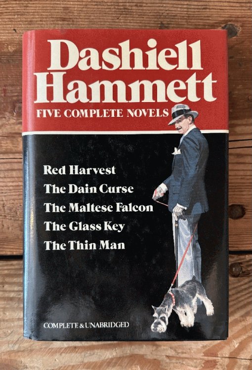 Dashiell Hammett: Five Complete Novels: Red Harvest, The Dain Curse, The Maltese Falcon, The Glass Key, and The Thin Man