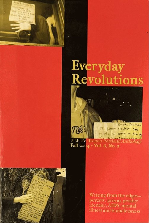 Everyday Revolutions: A Write Around Portland Anthology (Fall 2004, Vol. 6, No. 2)