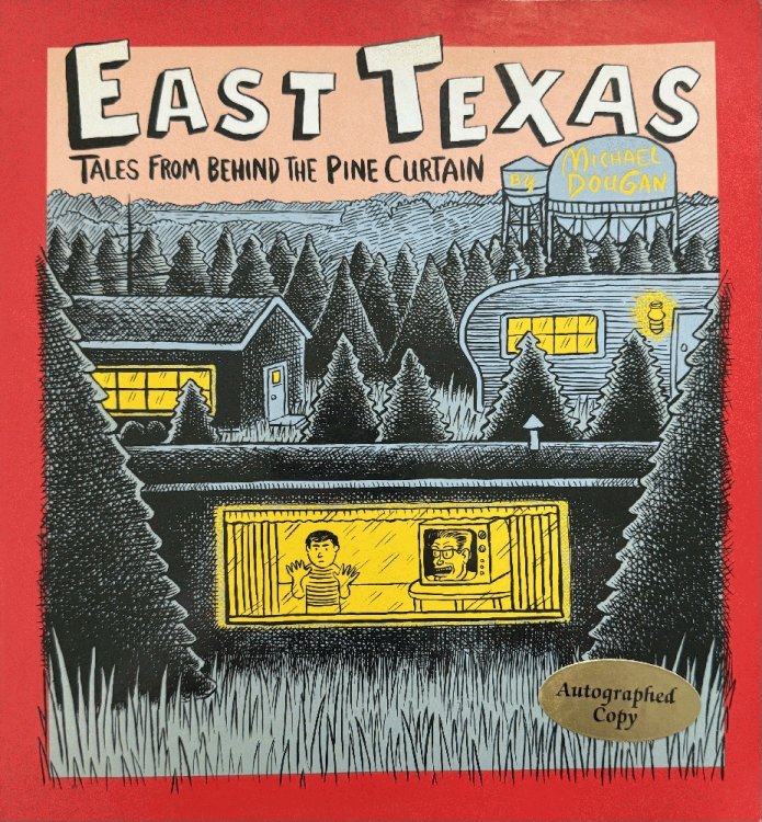 East Texas: Tales from Behind the Pine Curtain