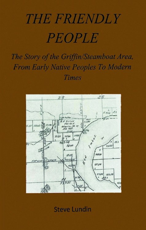 The Friendly People: The Story of the Griffin/Steamboat Area, From Early Native Peoples to Modern Times