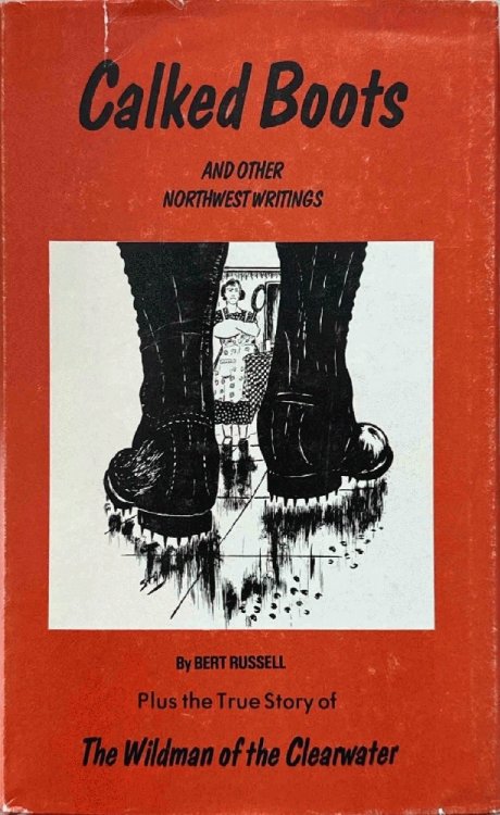 Calked Boots and Other Northwest Writings