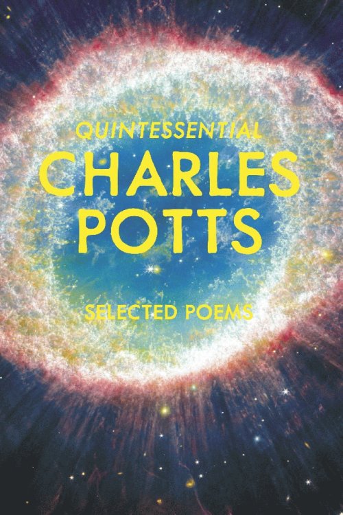 Quintessential Charles Potts: Selected Poems