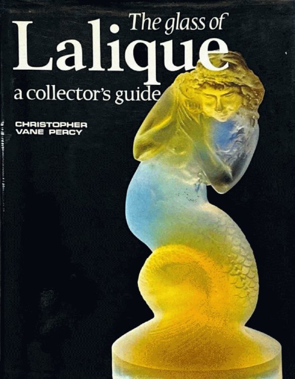 The Glass of Lalique: A Collector's Guide