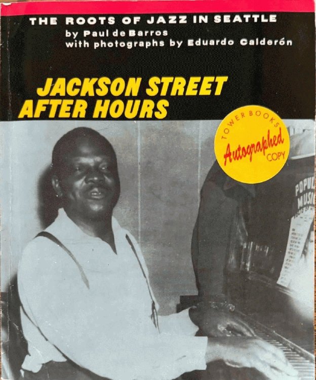Jackson Street After Hours: The Roots of Jazz in Seattle