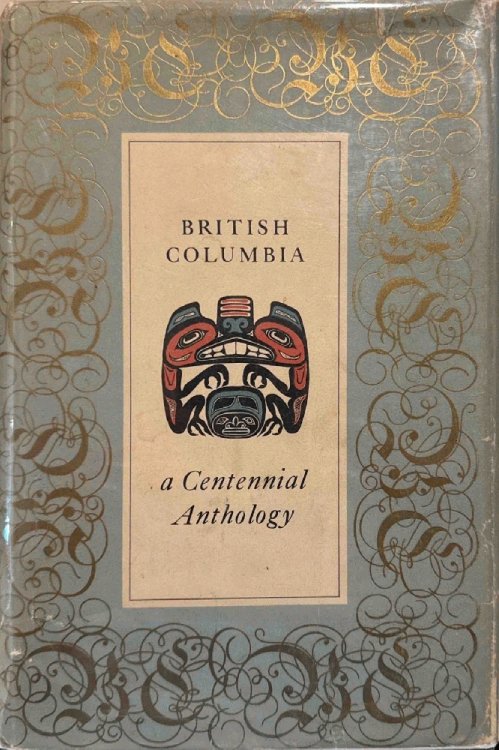 British Columbia: A Centennial Anthology
