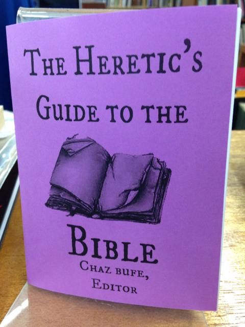 Heretic's Guide to the Bible by Chaz Bufe