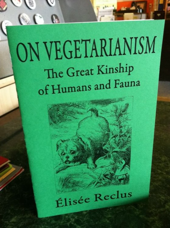 On Vegetarianism: Great Kinship of Humans and Fauna by Reclus, Elisee