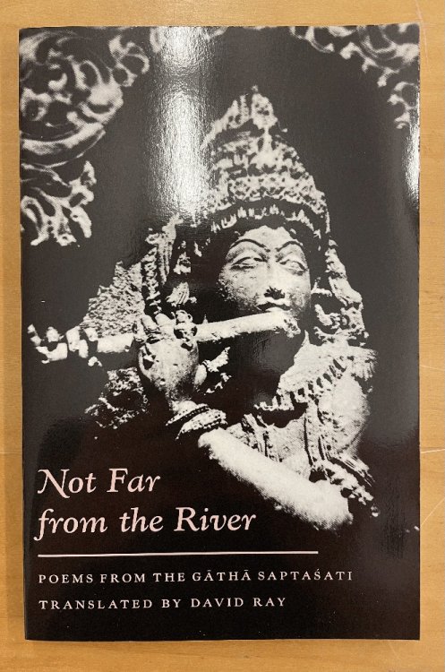Not Far from the River: Poems from the Gatha-Saptasati