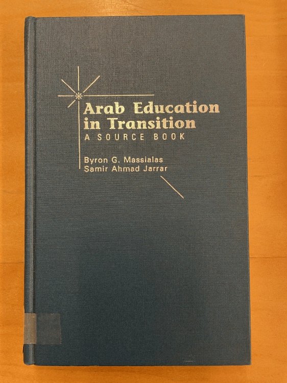 Arab Education in Transition: A Source Book (Garland Reference Library of Social Science)