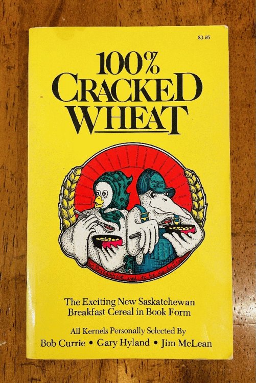 100% CRACKED WHEAT the Exciting New Saskatchewan Breakfast Cereal in Book Form
